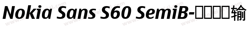 Nokia Sans S60 SemiB字体转换